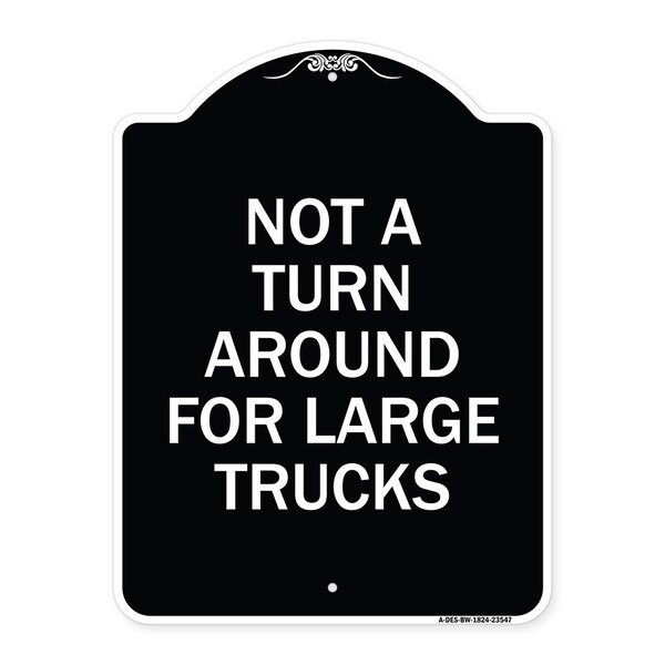 Not A Turn Around for Large Trucks Heavy-Gauge Aluminum Architectural Sign, 24" x 18", BW-1824-23547